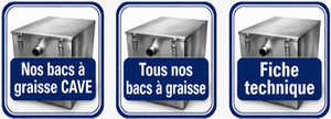 Nos bacs à graisse ECO, tous nos bacs à graisse et fiche technique